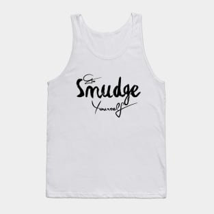 Go Smudge Yourself Tank Top